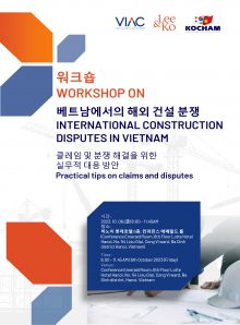 WORKSHOP ON INTERNATIONAL CONSTRUCTION DISPUTES IN VIETNAM:  Practical tips on claims and disputes